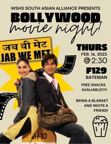  Created by Anila Fariab (12), this flier can be found on the South Asian Alliance Instagram @wshs_saa. The film that was being screened, “Jab We Met,” was one of the most popular Bollywood films in India during its original premiere and still is today.
